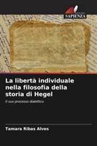 Tamara Ribas Alves - La libertà individuale nella filosofia della storia di Hegel