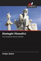 Felipe Adaid - Dialoghi filosofici