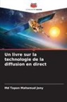 Md Tapon Mahamud Jony - Un livre sur la technologie de la diffusion en direct