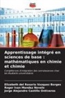 Jorge Alejandro Castillo Ontiveros, Roger Iván Méndez Novelo, Elizabeth del Rosario Vázquez Borges - Apprentissage intégré en sciences de base : mathématiques en chimie et chimie