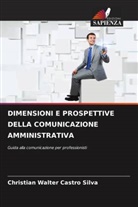 Christian Walter Castro Silva - DIMENSIONI E PROSPETTIVE DELLA COMUNICAZIONE AMMINISTRATIVA