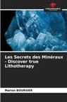 Marion BOURSIER - Les Secrets des Minéraux - Discover true Lithotherapy
