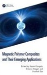 Sayan Margel Ganguly, Poushali Das, Sayan Ganguly, Shlomo Margel - Magnetic Polymer Composites and Their Emerging Applications