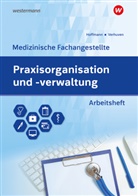 Uwe Hoffmann, Johannes Verhuven - Praxisorganisation und -verwaltung für Medizinische Fachangestellte