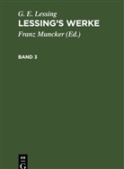 G. E. Lessing, Franz Muncker - G. E. Lessing: Lessing's Werke - Band 3: G. E. Lessing: Lessing's Werke. Band 3