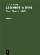 G. E. Lessing, Franz Muncker - G. E. Lessing: Lessing's Werke - Band 2: G. E. Lessing: Lessing's Werke. Band 2