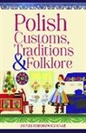Sophie Hodorowicz Knab - Polish Customs, Traditions & Folklore