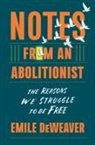Emile DeWeaver - Notes from an Abolitionist