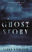 Elisa Lodato - Ghost Story - Your perfect new chilling read, as the nights draw in