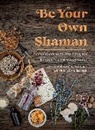 Brian R. Christensen, Jane Barlow Christensen - Be Your Own Shaman