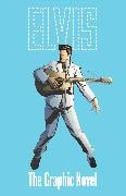 Chris Miskiewicz, Michael Shelfer - ELVIS: THE OFFICIAL GRAPHIC NOVEL DELUXE EDITION