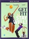 Rebecca Donatelle, Rebecca J Donatelle, Janet Hopson, Janet L. Hopson, Tanya Littrell, Tanya R. Littrell - Get Fit, Stay Well! Brief Edition