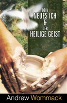 Andrew Wommack - Dein neues Ich & der Heilige Geist