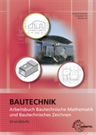 Wolfgang Greese - Arbeitsbuch Bautechnische Mathematik und Bautechnisches Zeichnen
