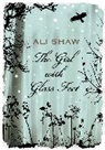 Ali Shaw, Shaw Ali - The Girl with Glass Feet
