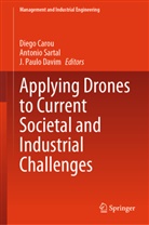 Diego Carou, Diego Carou Porto, J. Paulo Davim, J Paulo Davim, Antonio Sartal, Antonio Sartal Rodriguez - Applying Drones to Current Societal and Industrial Challenges