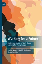 Noel S Anderson, Noel S. Anderson, Becca Huntting, Lisette Nieves - Working for a Future