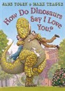 Jane Yolen, Mark Teague, Teague Mark - How do Dinosaurs Say I Love You?