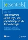 Bianca Peters - Einflussfaktoren auf die ergo- und physiotherapeutische Narbentherapie