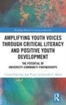 Jennifer C. Mann, Crystal Chen Lee, Crystal (North Carolina State University Chen Lee, Jose Picart - Amplifying Youth Voices Through Critical Literacy Positive Youth
