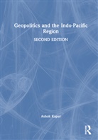 Ashok Kapur, Ashok (Distinguished Professor Emeritus Kapur, Kapur Ashok - Geopolitics and the Indo-Pacific Region