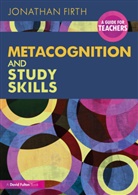 Jonathan Firth, Firth Jonathan - Metacognition and Study Skills: A Guide for Teachers
