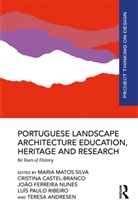 Maria Matos Castel-Branco Silva, Teresa Andresen, Cristina Castel-Branco, João Ferreira Nunes, Luis Paulo Ribeiro, Luís Paulo Ribeiro... - Portuguese Landscape Architecture Education, Heritage and Research