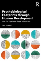 Livio Provenzi - Psychobiological Footprints Through Human Development
