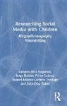 Julio Díaz Galán, Jorge Ramiro Pérez Suárez, Raquel Rebeca Cordero Verdugo, Antonio Silva Esquinas, Antonio (Universidad Europea De Ma Silva Esquinas - Researching Social Media With Children