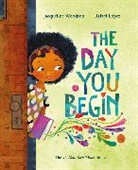 Rafael López, Jacqueline Woodson, Woodson Jacqueline, Rafael López - The Day You Begin