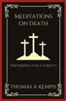 Thomas À Kempis - Meditations on Death