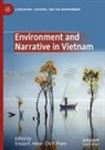 Ursula K. Heise, Ursula K Heise, P Pham, Chi P. Pham - Environment and Narrative in Vietnam