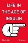 Edwin Gale - Life in the Age of Insulin