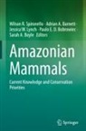 Adrian A. Barnett, Paulo E. D. Bobrowiec, Sarah A. Boyle, Jessica W. Lynch, Wilson R. Spironello - Amazonian Mammals