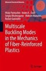 Andris K Chate, Andris K. Chate, Ruslan Gazizullin, Ser Kholmogorov, Sergey Kholmogorov, Maksim Makarov... - Multiscale Buckling Modes in the Mechanics of Fiber-Reinforced Plastics