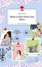 Viktoria Lehn - What A Plot Twist You Were. Life is a Story - story.one