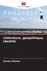 Dimitar Eftimov - Littérature, géopolitique, identité