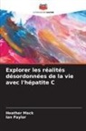 Heather Mack, Ian Paylor - Explorer les réalités désordonnées de la vie avec l'hépatite C
