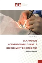 Fettouma Mazari - LA CHIRURGIE CONVENTIONNELLE DANS LE DECOLLEMENT DE RETINE SUR