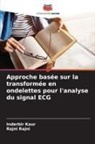 Inderbir Kaur, Rajni Rajni - Approche basée sur la transformée en ondelettes pour l'analyse du signal ECG