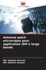Md. Shamim Anower, Md. Saddam Hossain - Antenne patch microruban pour application ISM à large bande