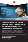 Ali Aldabbagh, Laith Al-Shimaysawee, Nasser Asgari - Conception d'un robot mobile pour l'assistance au sauvetage et les opérations militaires