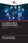 Helen Merina Albert, C. Alosious Gonsago - La science de la nanotechnologie