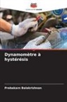 Prabakarn Balakrishnan - Dynamomètre à hystérésis