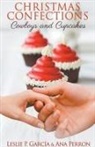 Leslie P Garcia, Ana Perron - Christmas Confections, Cowboys and Cupcakes