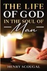 Henry Scougal - The Life of God in the Soul of Man