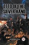 Howard Pyle - OTTO OF THE SILVER HAND