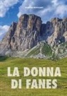 Alessandra Ginobbi, Roberta La Gattuta, Marina Petacco - LA DONNA DI FANES