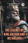 James Knowles, James Malory Knowles, Thomas Malory - The Legends of King Arthur and His Knights