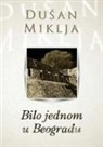 Du¿an Miklja - Bilo jednom u Beogradu